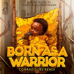 Born As A Warrior (Conrad Subs 140 Remix)