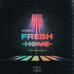 Dubzeno - Fresh Home