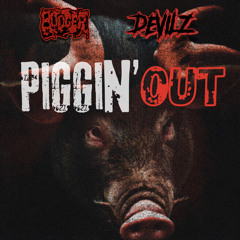 BOOGER X DEVILZ - PIGGIN' OUT [FREE DOWNLOAD]
