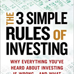 [VIEW] EBOOK 📙 The 3 Simple Rules of Investing: Why Everything You've Heard About In