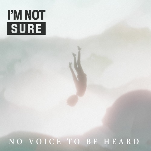 Stream No Voice To Be Heard by I'm Not Sure | Listen online for free on ...