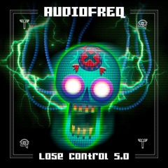 Audiofreq - Lose Control 5.0 (Audiophetamine)