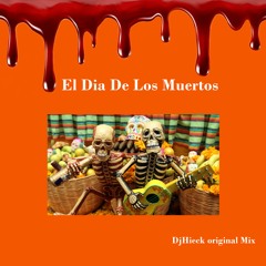 El Dia De Los Muertos - DjHieck Original Mix Free-Download