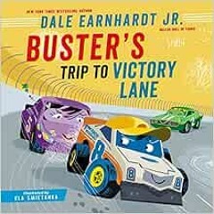 ✔️ [PDF] Download Buster's Trip to Victory Lane (Buster the Race Car) by Dale Earnhardt Jr.,