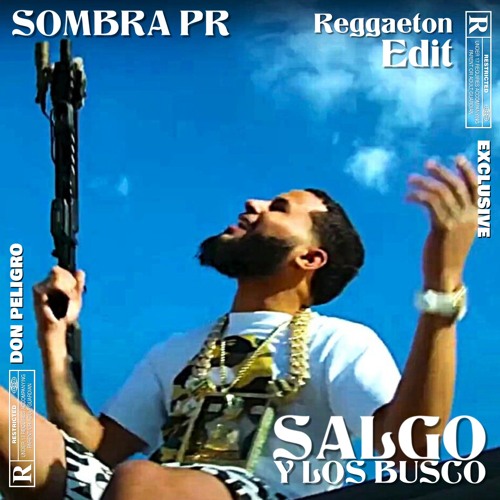 SALGO Y LOS BUSCO [REGGAETON EDIT] SOMBRA PR