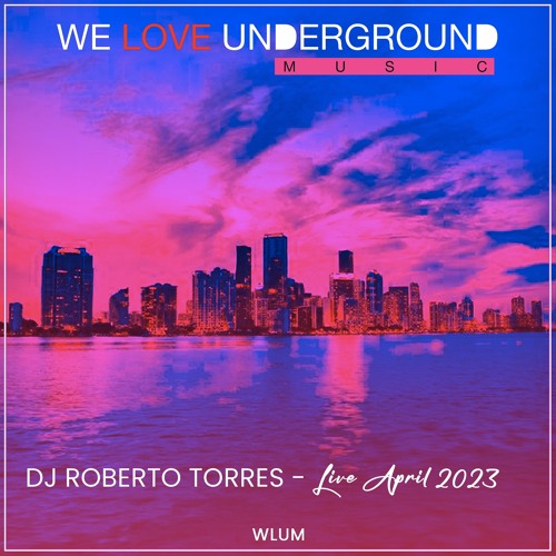 DJ ROBERTO TORRES - LIVE APRIL 2023