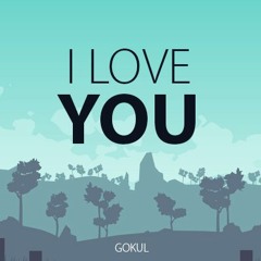 Gokul - I love You