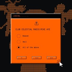 CLUB CELESTIAL RADIO #004 MIKEAYE