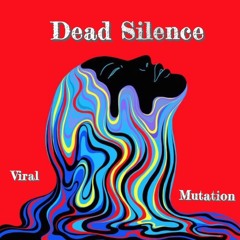 Dead Silence - Viral Mutation (Original Mix)