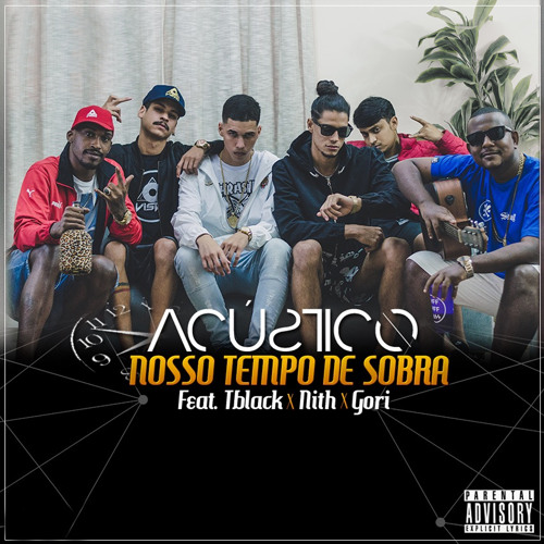 Nosso Tempo de Sobra (Acústico) [feat. Gori, Nith & Tblack]