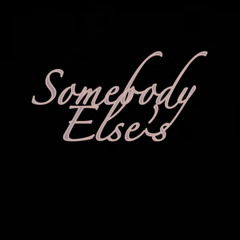 Somebody Else’s(prod:Kupyd)