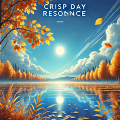 CRISP DAY RESONANCE