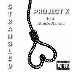 Strangled [feat. IAmNotSerena]