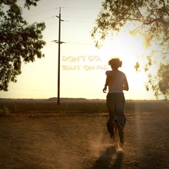 don't go, wait on me