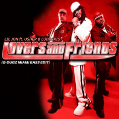Lovers & Friends (G-Dugz Miami Bass Edit)