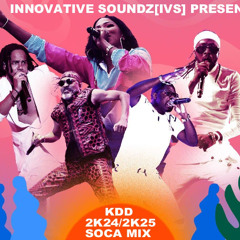 Innovative Soundz[IVS] Presents: "KDD 2K24/2K25 Soca Mix"