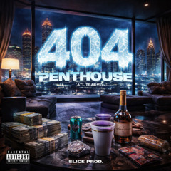 404 Penthouse (ATL Trapsoul)