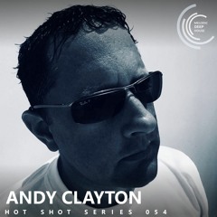 [HOT SHOT SERIES 054] - Podcast by Andy Clayton [M.D.H.]