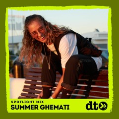 Spotlight Mix: Summer Ghemati