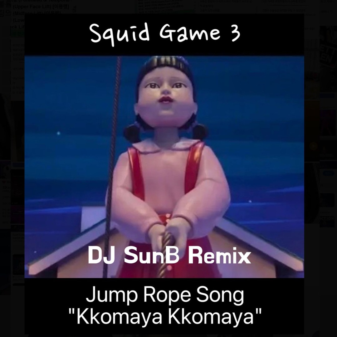 Stream Jump Rope Song “Kkomaya Kkomaya” (SunB Remix) Free Download by ...
