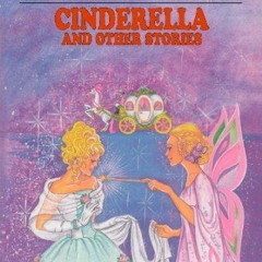 Access [EPUB KINDLE PDF EBOOK] Cinderella and Other Stories (Great Illustrated Classics) by  Rochell