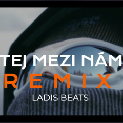 Calin – Vítej mezi náma feat. STEIN27 - (LADIS BEATS REMIX)