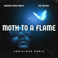 Swedish House Mafia, The Weeknd - Moth To A Flame (Venicious Remix)