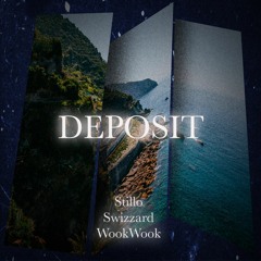 Swizzard & WookWook - Deposit (Prod. Stillo)