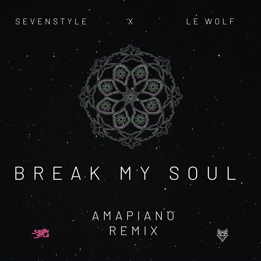 Stream Sevenstyle & LeWolf x Beyonce - Break My Soul (Amapiano Remix ...