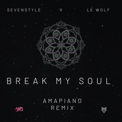 Sevenstyle & LeWolf x Beyonce - Break My Soul (Amapiano Remix)