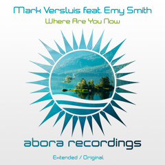 Mark Versluis feat. Emy Smith - Where Are You Now