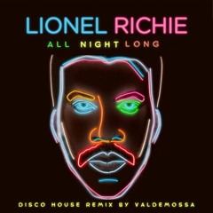 Lionel  Richie - All Night Long (Disco House Remix) by Valdemossa