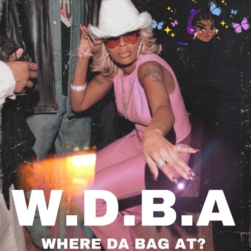 W.D.B.A - (WHEREDABAGAT) x DJ AYESARRUGH