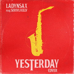 Yesterday [Cover] (feat. SERIVL KILLV)