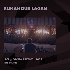 Kukan Dub Lagan @ Ozora 2024 | The Dome