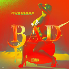 Kwamique - BAD ft. Rakeeb Wize