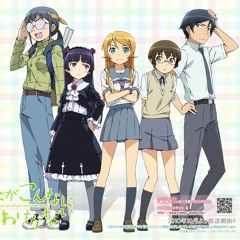 Oreimo [Ore No Imouto Ga Konna Ni Kawaii Wake Ga Nai] - OP 1