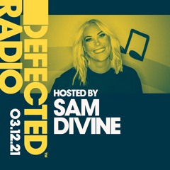 Defected Radio Show Hosted by Sam Divine - 03.12.21