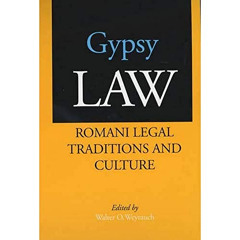 READ EPUB 📌 Gypsy Law: Romani Legal Traditions and Culture by  Walter O. Weyrauch EP