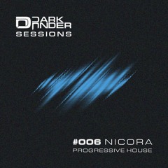 Dark Under Sessions: #006 - NICORA- Progressive House- 06/02/2025