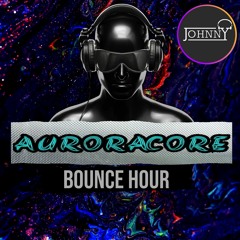 Bounce Hour on Auroracore 5.8.22