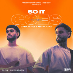 So It Goes (ft. Arnaaz Gill & Armaan Gill) - Sukhi Dosanjh