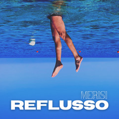 Merisi- Reflusso