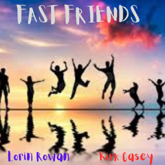 FAST FRIENDS