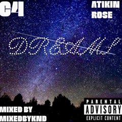 C4 - DREAMS (FT. ATIKIN ROSE) MIX BY KND  RADIO EDIT