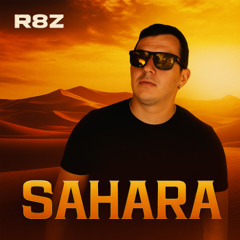 R8Z (HU) - Sahara (Original Mix)