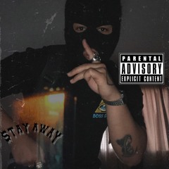 Stay Away Ft Ghxstboireaper & Mg.Swavy (Prod ToorawEnt)