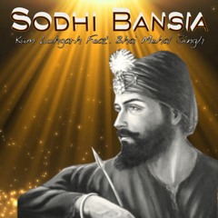Sodhi Bansia - Bhai Mehal Singh Ft. KAM LOHGARH