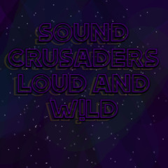 SOUND CRUSADERS LOUD AND W!LD - phoenix fj