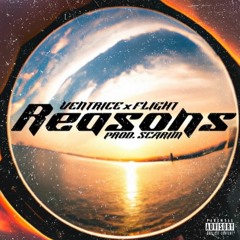 REASONS - VENTRICE x FLIGHT (PROD. SCARIM)